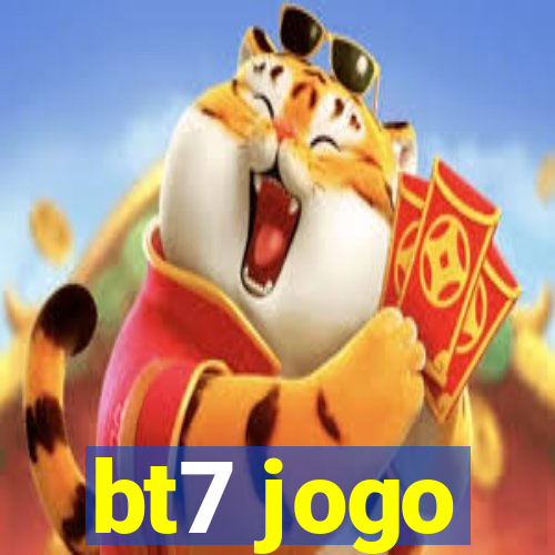 bt7 jogo
